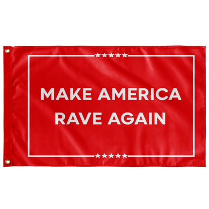 MAKE AMERICA RAVE AGAIN FLAG