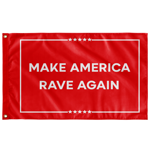 MAKE AMERICA RAVE AGAIN FLAG