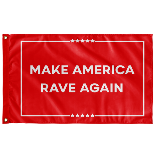 MAKE AMERICA RAVE AGAIN FLAG